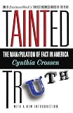Buy : Tainted Truth: The Manipulation of Fact In America