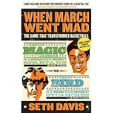 When March Went Mad: The Game That Transformed Basketball