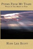 Poems From My Tears: Peace In The Midst of Pain Poems From My Tears: Peace In The Midst of Pain