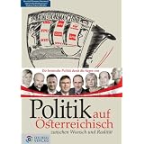 Politik auf �sterreichisch: Zwischen Wunsch und Realit�tvon "Josef Broukal"