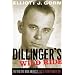 Dillinger's Wild Ride: The Year That Made America's Public Enemy Number One