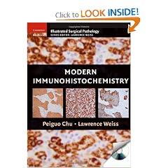 Modern Immunohistochemistry (Cambridge Illustrated Surgical Pathology) by Peiguo Chu and Lawrence Weiss
