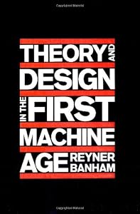 Image of Theory and Design in the First Machine Age
