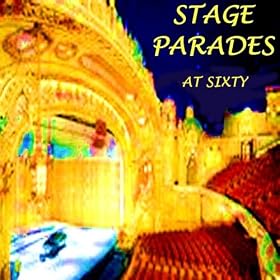 Stage Parades At Sixty
