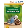 Spiel- und Wohnideen f�r Wellensittiche (Tier aktiv)