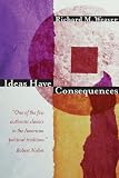 Ideas Have Consequences