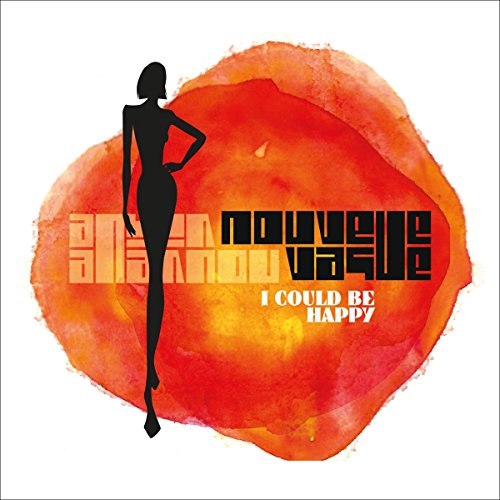 Nouvelle vague - I Could Be Happy - Zortam Music