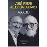 Absolu: Dialogue Abbe Pierre, Albert Jacquard book cover