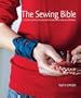 The Sewing Bible: A Modern Manual of Practical and Decorative Sewing Techniques