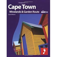Cape Town, The Winelands & Garden Route: Full colour regional travel guide to Cape Town, The Winelands & Garden Route (Footprint - Destination Guides)