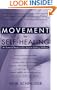 Movement for Self-Healing: An Essential Resource for Anyone Seeking Wellness