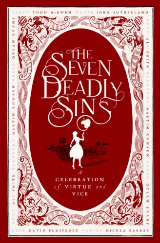 the seven deadly sins a celebration of vice and virtue