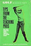Golf Magazine's Tips from the Teaching Pros, by the Editors of Golf Magazine. Illus. by Dom Lupo and Lealand Gustavson