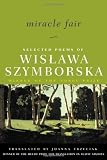 Miracle Fair: Selected Poems of Wislawa Szymborska