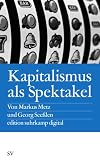 Produkt-Bild: Kapitalismus als Spektakel: Oder Bl&ouml;dmaschinen und Econotainment
