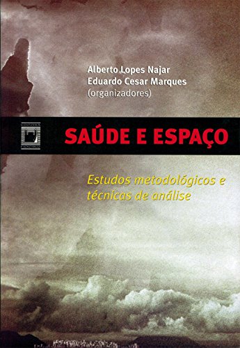 Saúde e espaço: estudos metodológicos e técnicas de análise (Portuguese Edition)
