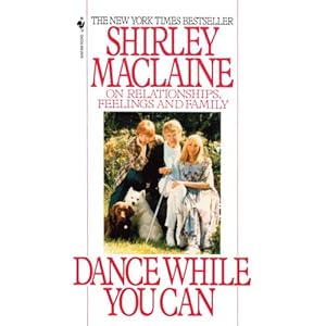 Dance While You Can - Shirley Maclaine