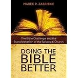 doing the bible better the bible challenge and the transformation of the episcopal church