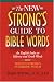 The New Strong's Guide to Bible Words: An English Index to Hebrew and Greek Words