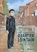 Quartier lointain - Edition Sp�ciale Film