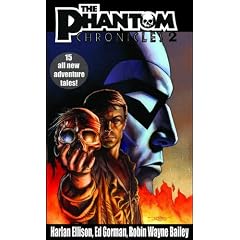 The Phantom Chronicles, Vol. 2 by Harlan Ellison, Ed Gorman, Robin Wayne Bailey and Mark Justice