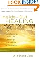Inside-out Healing: Transforming Your Life Through the Power of Presence