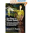 No Place for Plastic Saints by Margaret A. Register