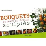 Bouquets de fruits et l�gumes sculpt�spar Fr�d�ric Jaunault