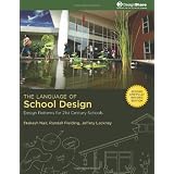 The Language of School Design: Design Patterns for 21st Century Schools Fully Revised 2nd Edition