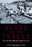 Blood on the Tracks: The Life and Times of S. Brian Willson [Paperback]
