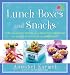 Lunch Boxes and Snacks: Over 120 healthy recipes from delicious sandwiches and salads to hot soups and sweet treats