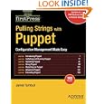 Pulling Strings with Puppet: Automated System Administration Done Right