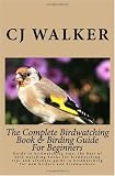 The Complete Birdwatching Book & Birding Guide For Beginners: Guide to birdwatching tips; the best of bird watching books for birdwatching tips and ultimate ... for new birders and birdwatchers 51OR6sV365L. SL160 The Complete Birdwatching Book & Birding Guide For Beginners: Guide to birdwatching tips; the best of bird watching books for birdwatching tips and ultimate ... for new birders and birdwatchers
