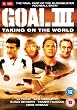Goal! 3 - Taking On The World [DVD] [2008]