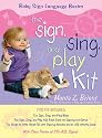 The "Sign, Sing, and Play" Kit (Baby Sign Language Basics)