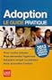 Adoption : Le guide pratique