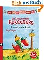 Erst ich ein St�ck, dann du - Der kleine Drache Kokosnuss kommt in die Schule