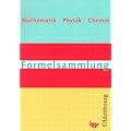 Formelsammlung Mathematik, Physik, Chemie