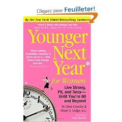 Younger Next Year for Women: Live Strong, Fit, and Sexy-until You're 80 and Beyond