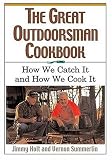 The Great Outdoorsman Cookbook: How We Catch It and How We Cook It