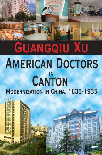 American Doctors in Canton: Modernization in China, 1835-1935: 0