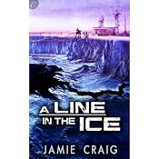 A Line in the Ice | [Jamie Craig]