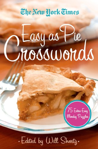 The New York Times Easy as Pie Crosswords: 75 Easy Puzzles