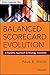 Balanced Scorecard Evolution: A Dynamic Approach to Strategy Execution (Wiley Corporate F&A)