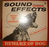Sound Effects Volume 11. Beware of the dog.