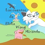 Los cuentos de Elidia Wong Miranda (Spanish Edition)