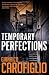Temporary Perfections