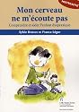 Mon cerveau ne m'&eacute;coute pas : Comprendre et aider l'enfant dyspraxique