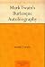 Mark Twain's Burlesque Autobiography by Mark Twain