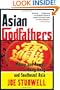 Asian Godfathers: Money and Power in Hong Kong and Southeast Asia